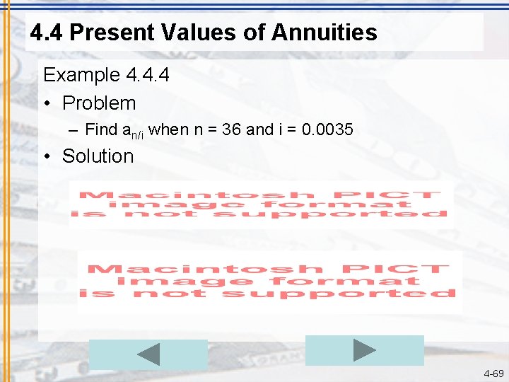 4. 4 Present Values of Annuities Example 4. 4. 4 • Problem – Find