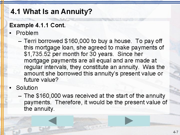 4. 1 What Is an Annuity? Example 4. 1. 1 Cont. • Problem –