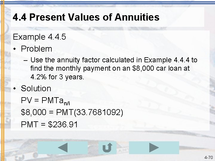 4. 4 Present Values of Annuities Example 4. 4. 5 • Problem – Use