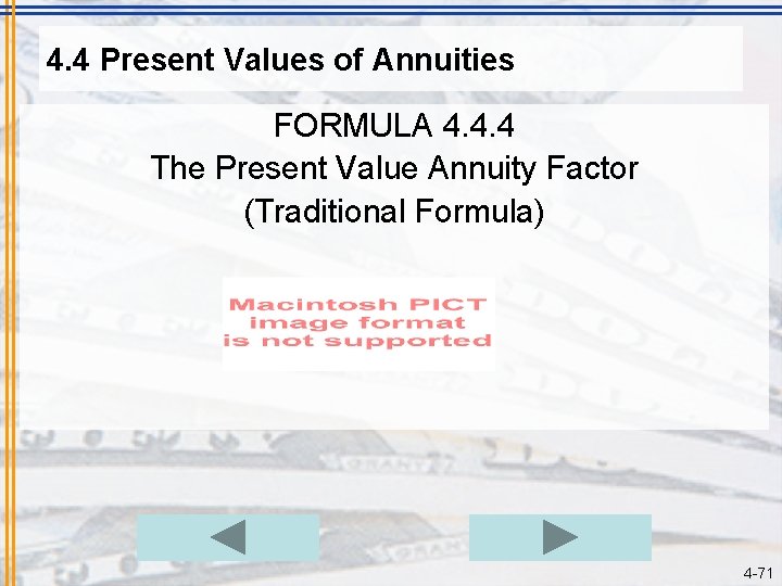 4. 4 Present Values of Annuities FORMULA 4. 4. 4 The Present Value Annuity