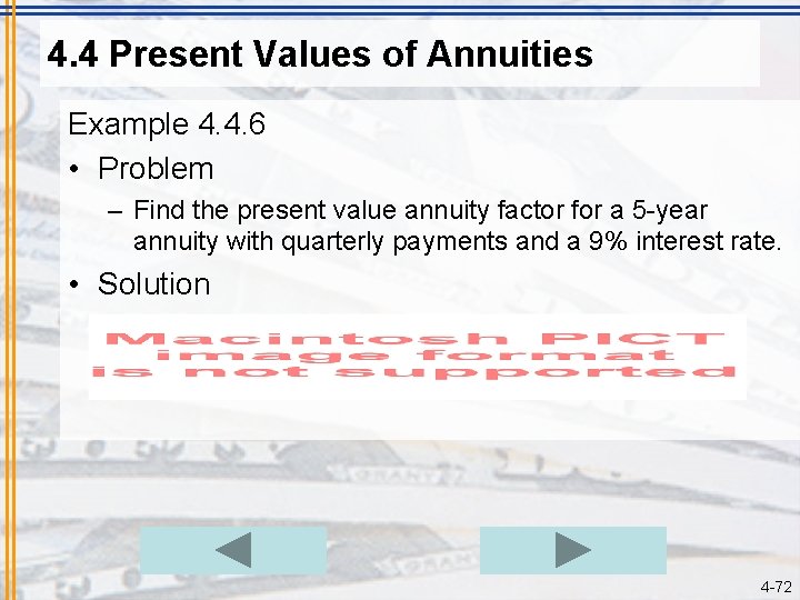 4. 4 Present Values of Annuities Example 4. 4. 6 • Problem – Find