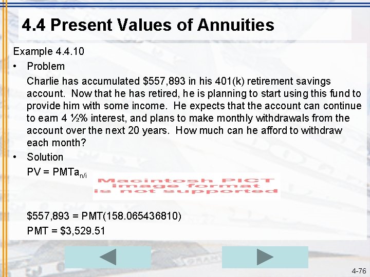 4. 4 Present Values of Annuities Example 4. 4. 10 • Problem Charlie has