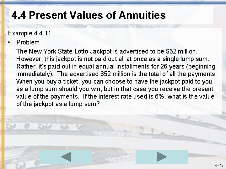 4. 4 Present Values of Annuities Example 4. 4. 11 • Problem The New