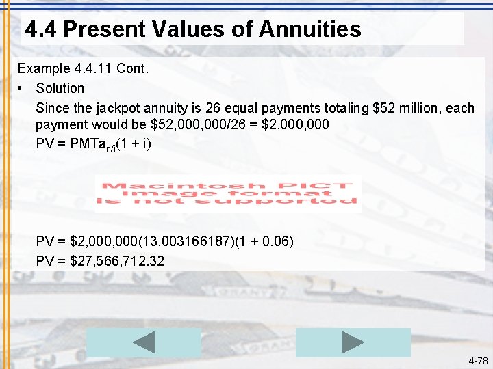 4. 4 Present Values of Annuities Example 4. 4. 11 Cont. • Solution Since