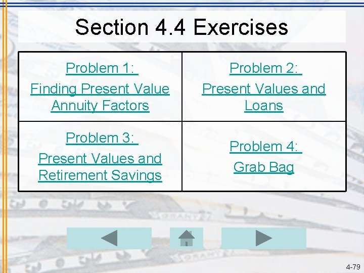 Section 4. 4 Exercises Problem 1: Finding Present Value Annuity Factors Problem 2: Present