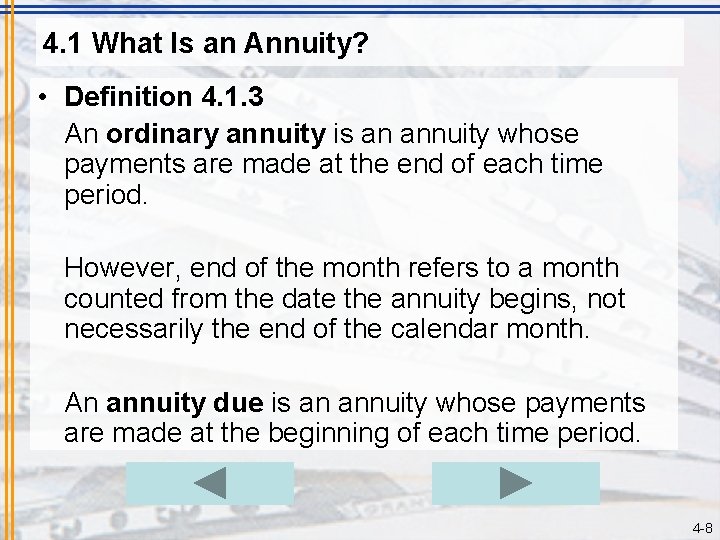 4. 1 What Is an Annuity? • Definition 4. 1. 3 An ordinary annuity