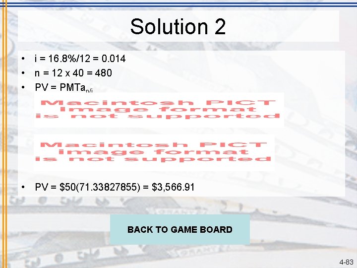 Solution 2 • i = 16. 8%/12 = 0. 014 • n = 12