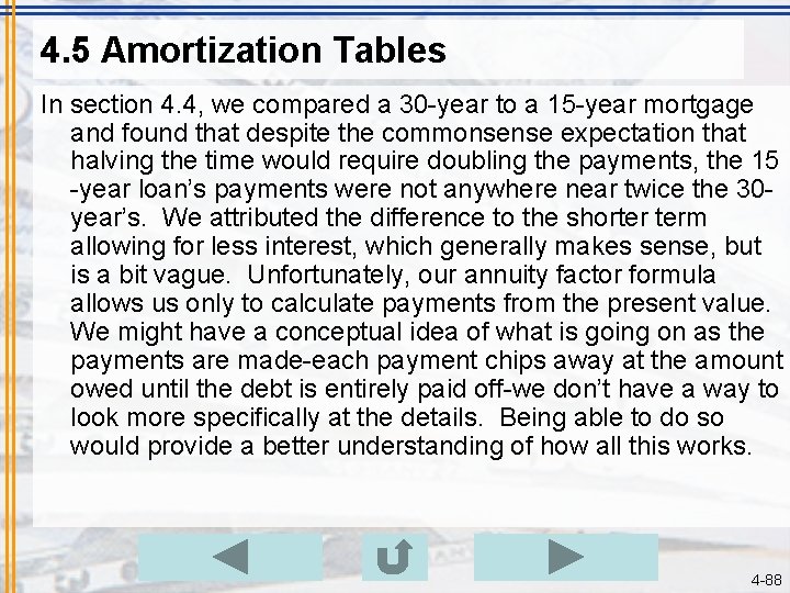 4. 5 Amortization Tables In section 4. 4, we compared a 30 -year to