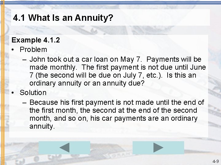 4. 1 What Is an Annuity? Example 4. 1. 2 • Problem – John