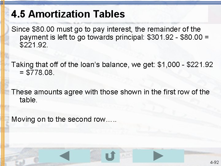 4. 5 Amortization Tables Since $80. 00 must go to pay interest, the remainder