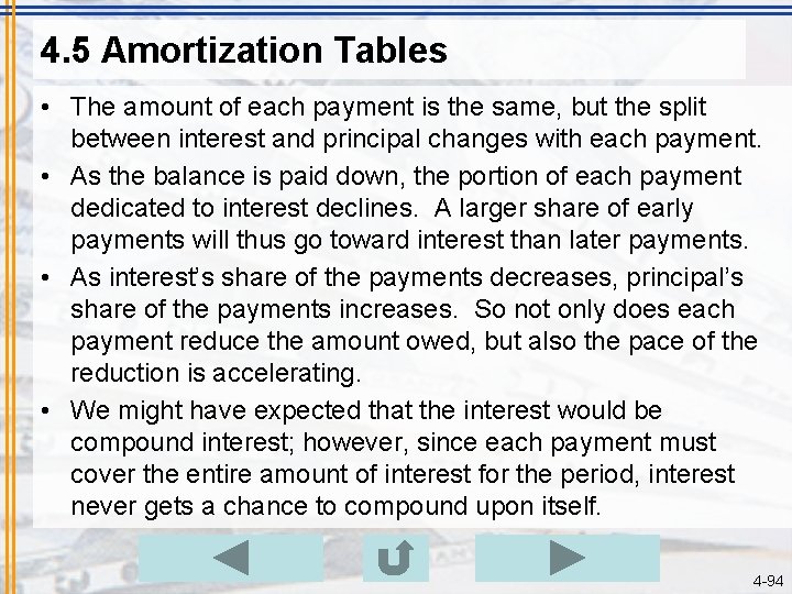 4. 5 Amortization Tables • The amount of each payment is the same, but