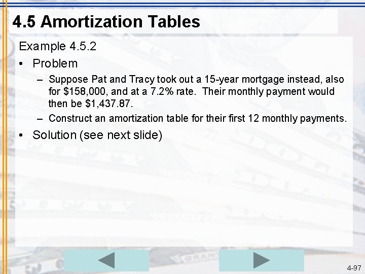 4. 5 Amortization Tables Example 4. 5. 2 • Problem – Suppose Pat and