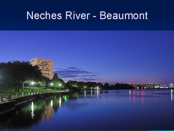 Neches River - Beaumont 