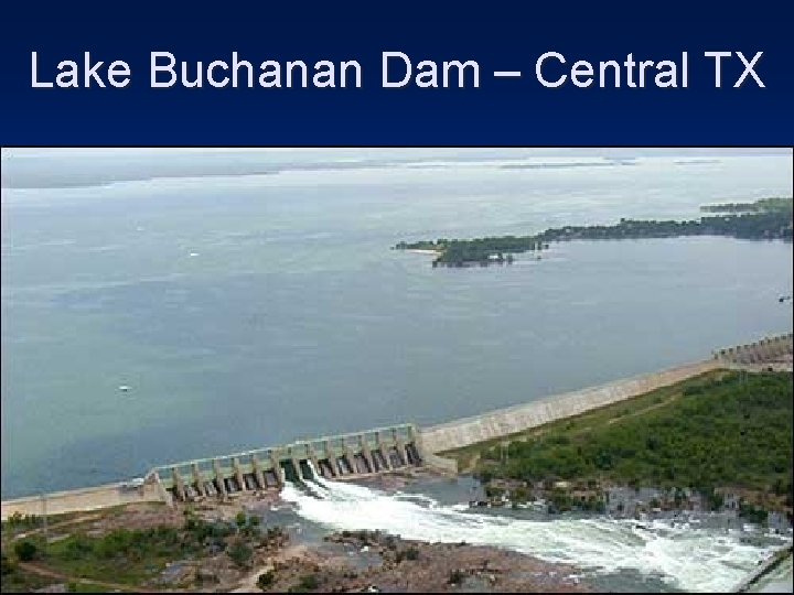 Lake Buchanan Dam – Central TX 