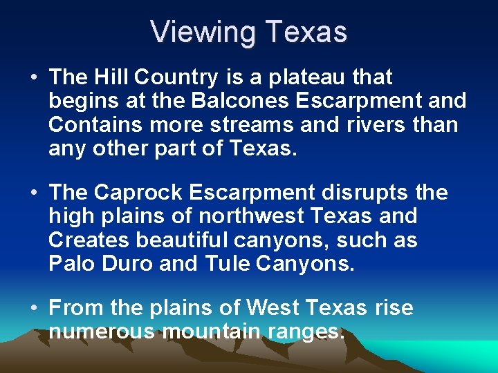 Viewing Texas • The Hill Country is a plateau that begins at the Balcones