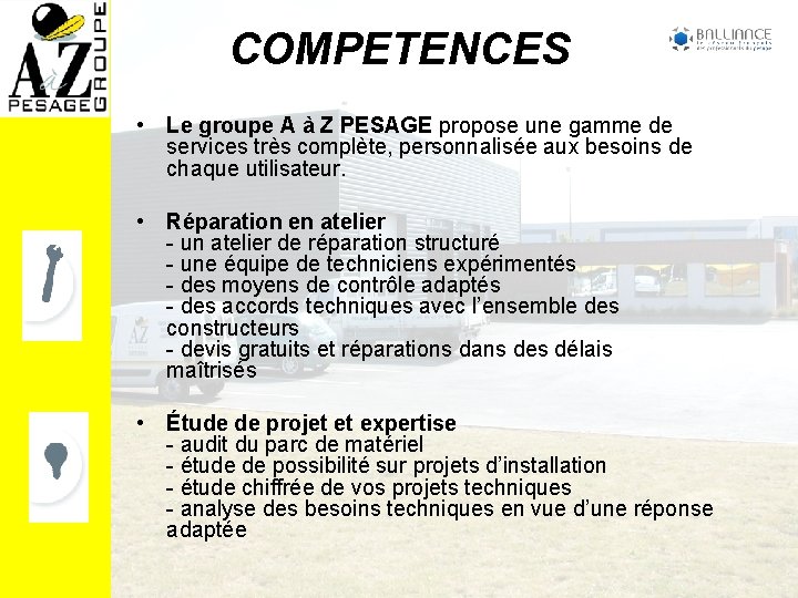 COMPETENCES • Le groupe A à Z PESAGE propose une gamme de services très