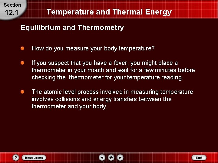 Section 12. 1 Temperature and Thermal Energy Equilibrium and Thermometry How do you measure