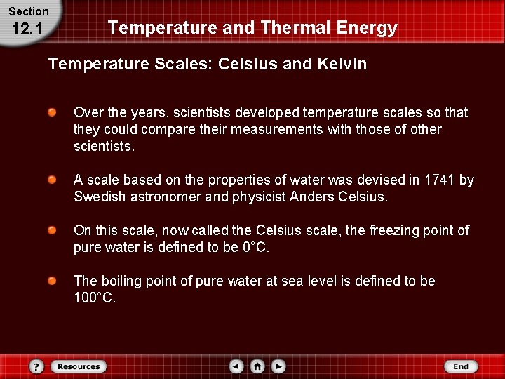 Section 12. 1 Temperature and Thermal Energy Temperature Scales: Celsius and Kelvin Over the