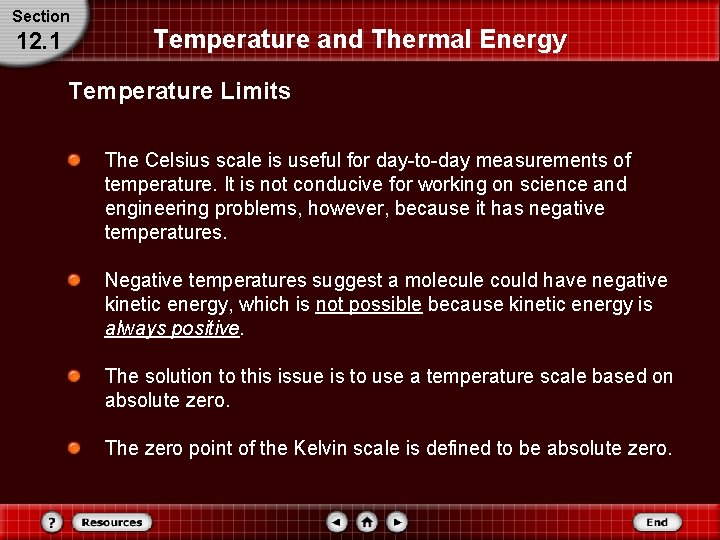 Section 12. 1 Temperature and Thermal Energy Temperature Limits The Celsius scale is useful