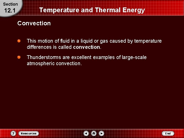 Section 12. 1 Temperature and Thermal Energy Convection This motion of fluid in a