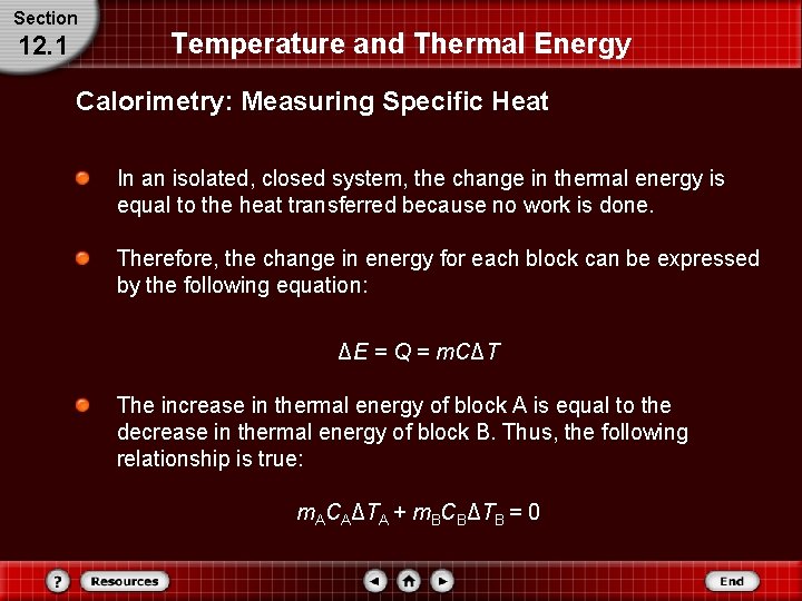 Section 12. 1 Temperature and Thermal Energy Calorimetry: Measuring Specific Heat In an isolated,