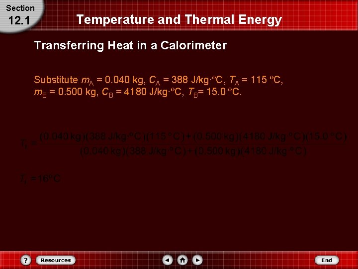 Section 12. 1 Temperature and Thermal Energy Transferring Heat in a Calorimeter Substitute m.