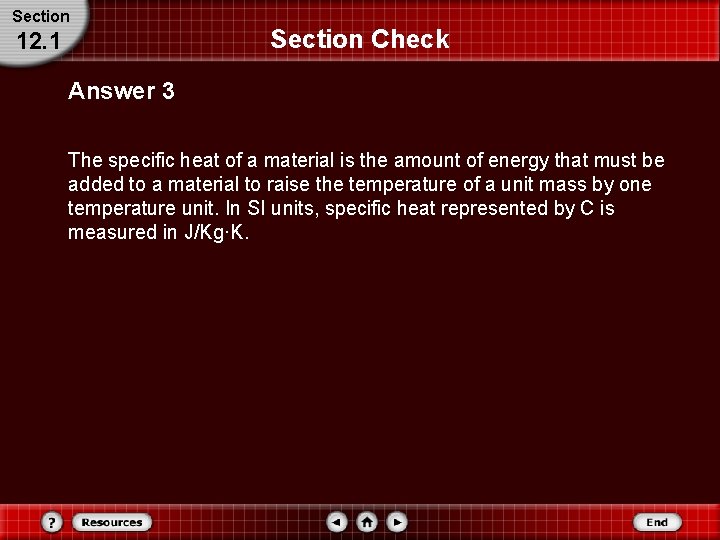 Section 12. 1 Section Check Answer 3 The specific heat of a material is