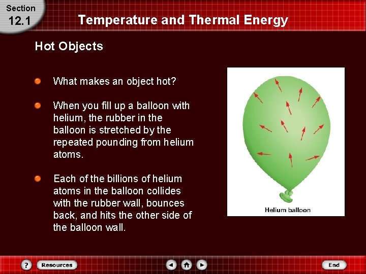 Section 12. 1 Temperature and Thermal Energy Hot Objects What makes an object hot?