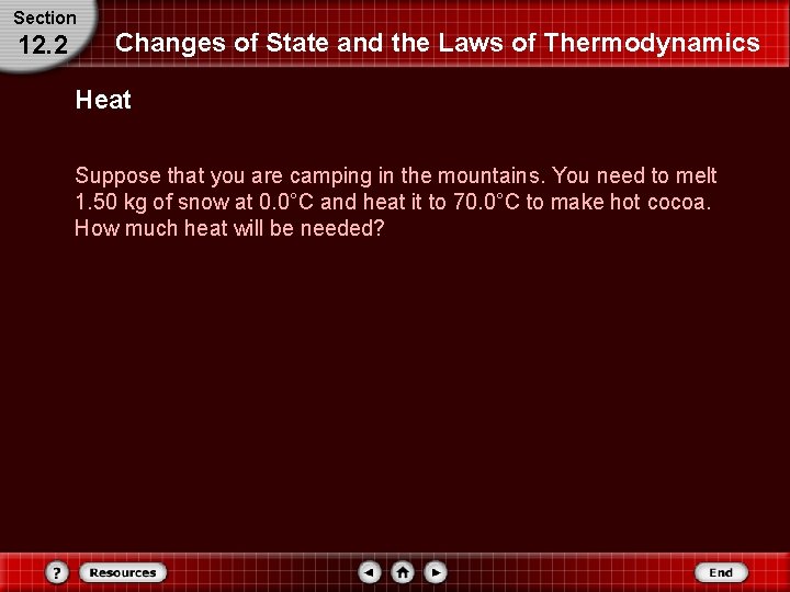 Section 12. 2 Changes of State and the Laws of Thermodynamics Heat Suppose that