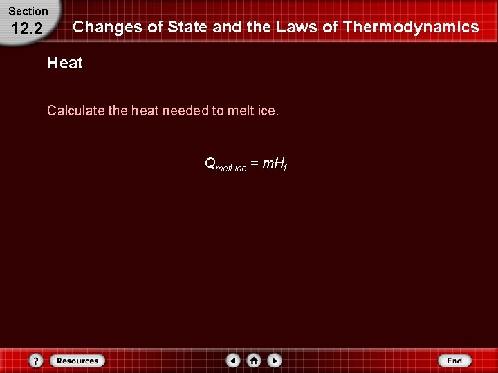 Section 12. 2 Changes of State and the Laws of Thermodynamics Heat Calculate the