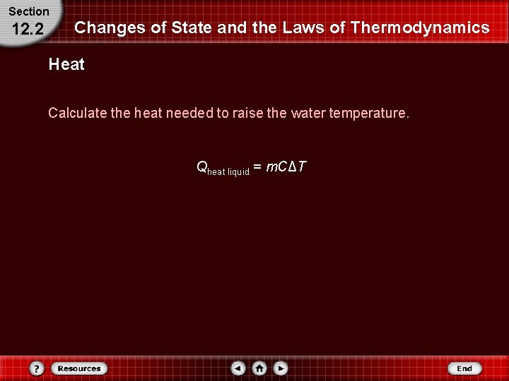 Section 12. 2 Changes of State and the Laws of Thermodynamics Heat Calculate the