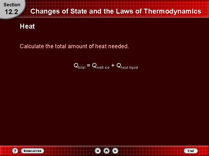 Section 12. 2 Changes of State and the Laws of Thermodynamics Heat Calculate the