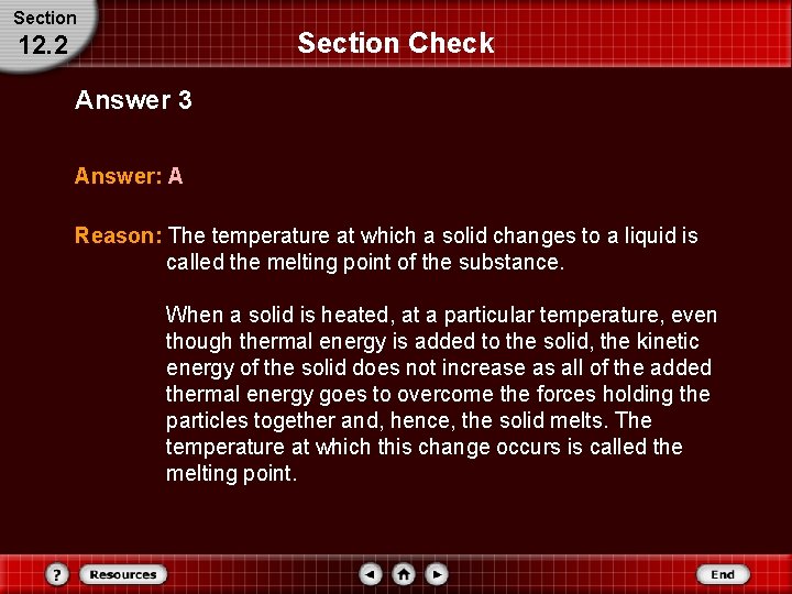 Section Check 12. 2 Answer 3 Answer: A Reason: The temperature at which a