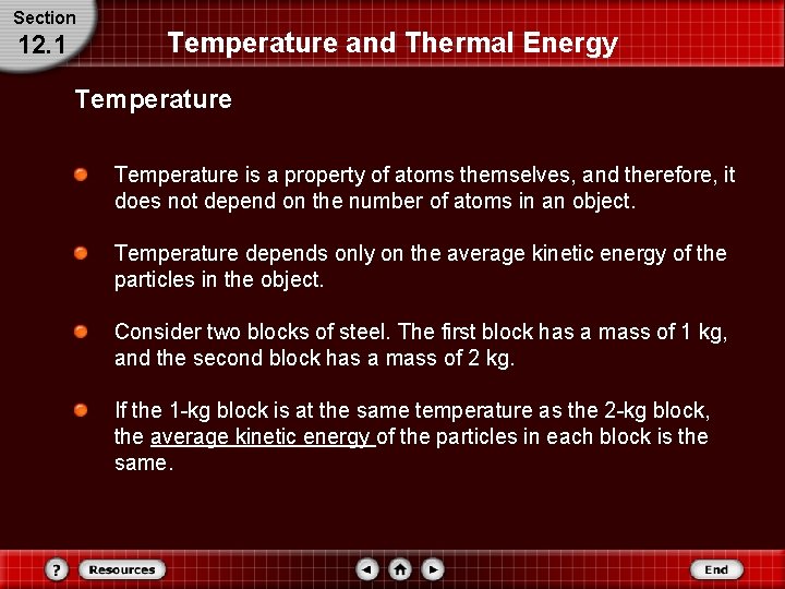 Section 12. 1 Temperature and Thermal Energy Temperature is a property of atoms themselves,