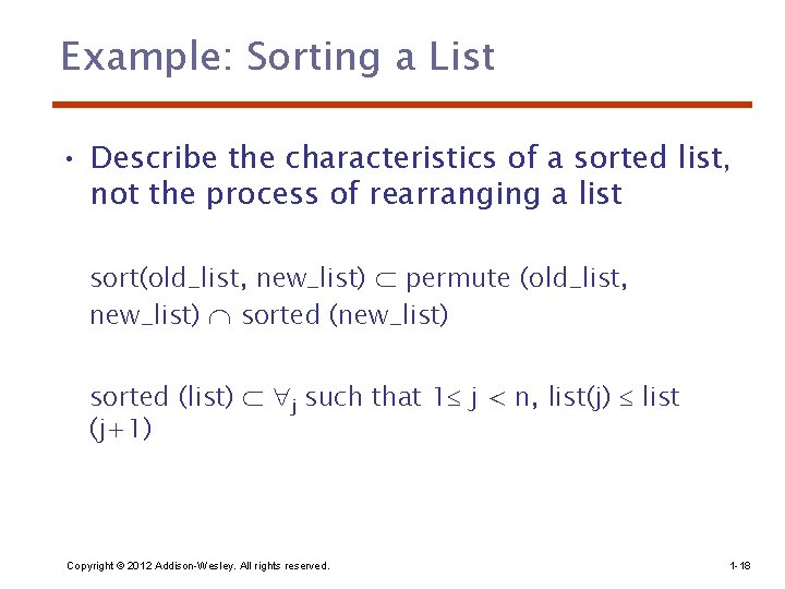 Example: Sorting a List • Describe the characteristics of a sorted list, not the