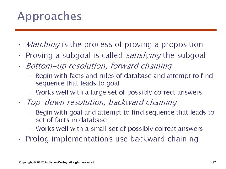 Approaches • Matching is the process of proving a proposition • Proving a subgoal