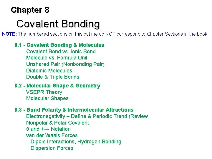 Chapter 8 Covalent Bonding NOTE: The numbered sections on this outline do NOT correspond