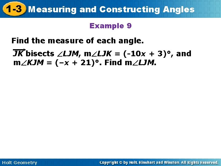 1 -3 Measuring and Constructing Angles Example 9 Find the measure of each angle.