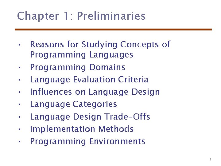 Chapter 1: Preliminaries • Reasons for Studying Concepts of Programming Languages • Programming Domains