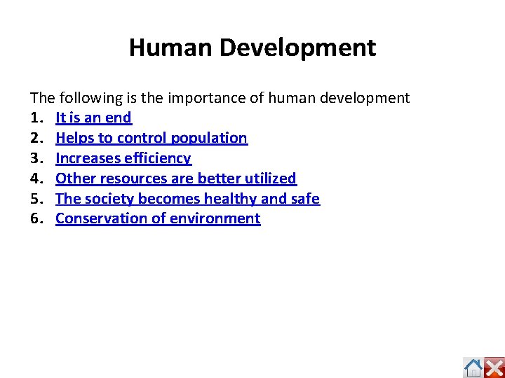 Human Development The following is the importance of human development 1. It is an