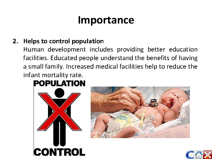 Importance 2. Helps to control population Human development includes providing better education facilities. Educated