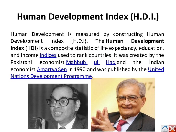 Human Development Index (H. D. I. ) Human Development is measured by constructing Human