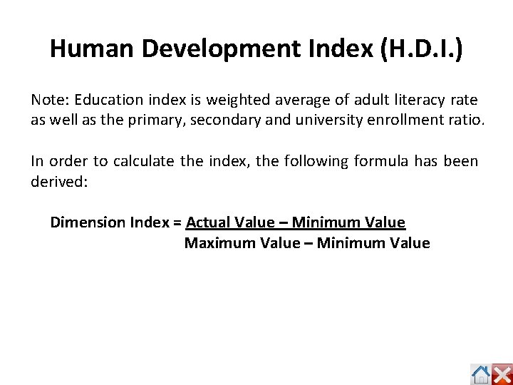 Human Development Index (H. D. I. ) Note: Education index is weighted average of