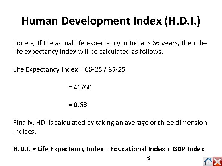 Human Development Index (H. D. I. ) For e. g. If the actual life