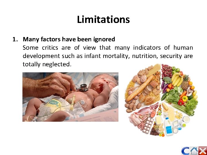 Limitations 1. Many factors have been ignored Some critics are of view that many