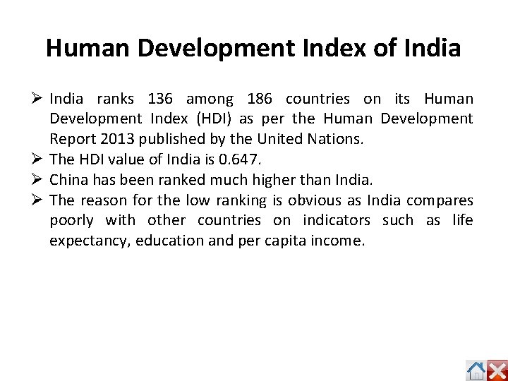 Human Development Index of India Ø India ranks 136 among 186 countries on its