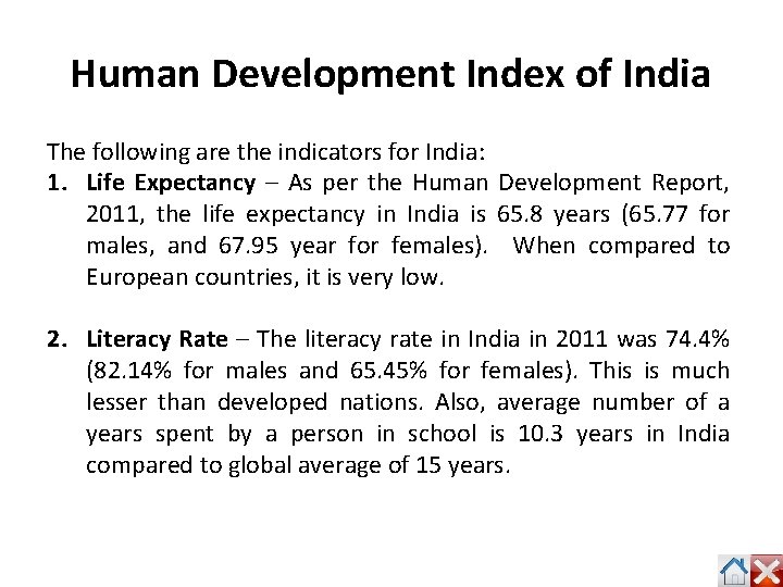 Human Development Index of India The following are the indicators for India: 1. Life