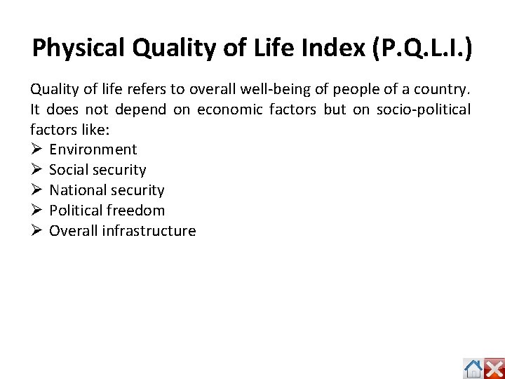 Physical Quality of Life Index (P. Q. L. I. ) Quality of life refers