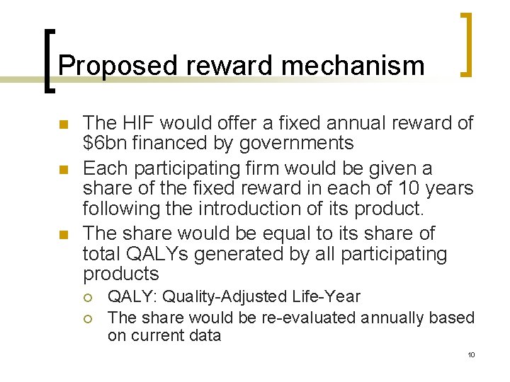 Proposed reward mechanism n n n The HIF would offer a fixed annual reward