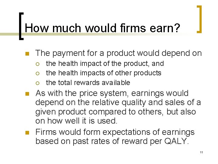 How much would firms earn? n The payment for a product would depend on